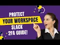 How to Set Up Two-Factor Authentication 2FA on Slack