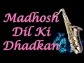 Lagu #147:-Madhosh Dil Ki Dhadkan || Jab Pyaar Kisise Hota Hai || Instrumental | Saxophone Cover