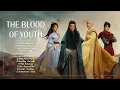 Download Lagu Full OST || The Blood of Youth (2023) OST || 少年歌行 OST