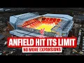 Why ANFIELD Will NEVER Be Expanded Again
