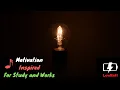 Download Lagu motivation and inspiration music For Study and Works | motivasi, inspirasi untuk belajar dan bekerja