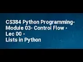 CS384 Python Programming Module 03 Control Flow Lec 00 Lists in Python