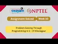 Problem Solving Through Programming In C Week 10 NPTEL ANSWERS 2025