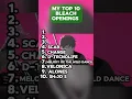 Download Lagu MY TOP 10 BLEACH OPENINGS #bleach #anime #music