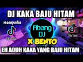 Download Lagu DJ KAKA BAJU HITAM X BENTO REMIX VIRAL TIKTOK TERBARU 2022 EH ADUH KAKA YANG BAJU HITAM