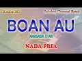 Download Lagu BOAN AU ll KARAOKE BATAK ll MARSADA STAR ll NADA PRIA FIS=DO