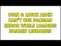 Unix Linux Arch can t use pacman error while loading shared libraries 2 Solutions