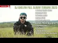 LAGU TIMUR TERBARU PAING POPULER||DJ QHELFIN FULL ALBUM TERPOPULER PALING VIRAL!!