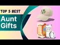 Top 5 Best Aunt Gifts