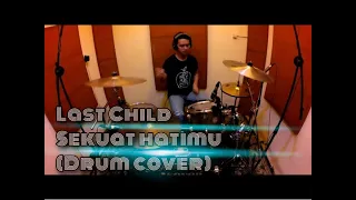 Download Last child sekuat hatimu drum cover by iril MP3