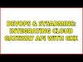 DevOps SysAdmins Integrating Cloud Gateway API with GKE