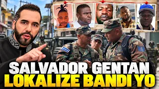 BÒN NOUVÈL! Bukele ak Sòlda Salavadoryan yo gentan LOKALIZE GWO BANDI Yo pou DECHOUKE YO!