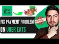 Fix Uber Eats Not Accepting Payment Method Works