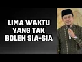 Download Lagu Lima Waktu Yang Tak Boleh Sia-Sia | Ustaz Hilman