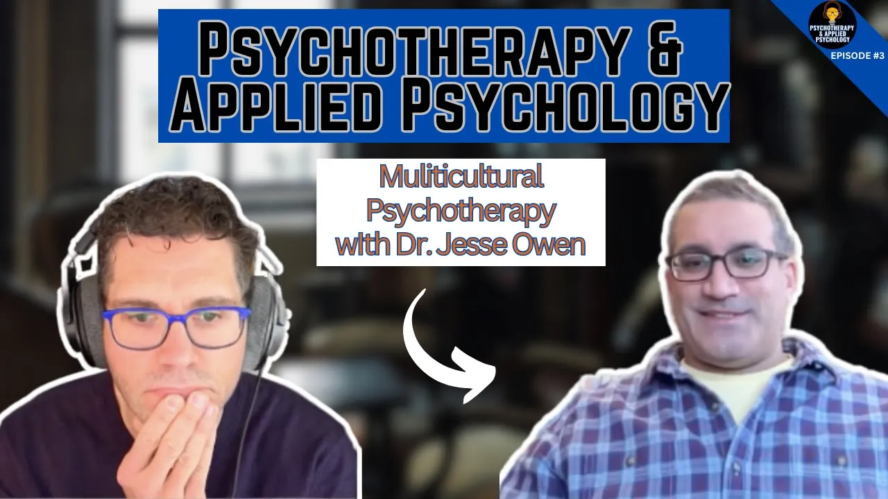 Multicultural psychotherapy with Dr. Jesse Owen | Psychotherapy & Applied Psychology