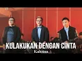 Download Lagu Kahitna - Kulakukan Dengan Cinta (Remastered Audio)