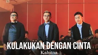 Download Kahitna - Kulakukan Dengan Cinta (Remastered Audio) MP3