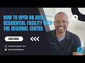 How to Open an Adult Residential Facility with Regional Center Step-by-Step Guide