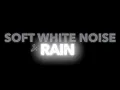No Ads Soft White Noise Rain for Sleep Black Screen 10 Hours