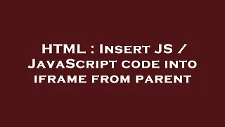HTML Insert JS JavaScript code into iframe from parent