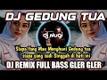 Lagu DJ GEDUNG TUA - ELVY SUKAESIH - SIAPA YANG MAU MENGHUNI GEDUNG TUA REMIX FULL BASS JEDAG JEDUG