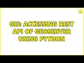 GIS Accessing Rest Api of Geoserver using python 4 Solutions