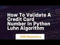 How to validate a credit card number in python luhn algorithm