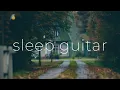 Download Lagu Deep Sleep Guitar Music | No Ads 10 Hours 😴💤