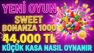 SWEET BONANZA 1000 🍭 YENİ OYUN   KÜÇÜK KASA 🍭 SWEET BONANZA 44.000 TL İLE KÜÇÜK KASA  NASIL OYNANIR