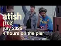 Download Lagu atish - [102] - 4 hours on the pier (DJ set)