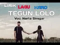 Download Lagu Lirik Lagu Karo Terbaru Vocal Narta Siregar TEGUN LOLO