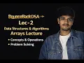 Data Structures Algorithms Arrays Lecture 2 Concepts Operations Problem Solving