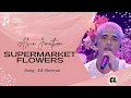 Download Lagu SUPERMARKET FLOWERS (ED SHEERAN) LYRICS - ALVIN'S PERFORM