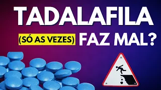 Tomar TADALAFILA de vez em quando FAZ MAL?