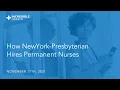 How NewYork-Presbyterian Hires and Retains Permanent Nurses