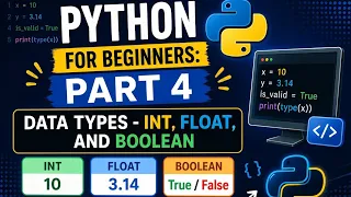 Python for beginners Part 4 Data types - Int Float and Boolean Hindi