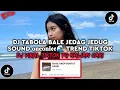 Download Lagu DJ TABOLA BALE JEDAG JEDUG SOUND 𝐨𝐧𝐞𝐨𝐧𝐥𝖊𝖊🌊 TREND TIKTOK | DJ VIRAL TIKTOK TERBARU YG KALIAN CARI