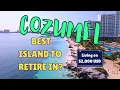 Cozumel Is This The Best Retirement Island In Mexico