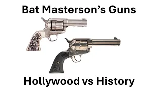 Bat Masterson s Guns - Hollywood vs History