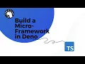 Build a micro-framework from Scratch using Deno and Typescript