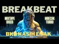 Download Lagu KASIH ENAK BREAKBEAT BKB x INDOBOUNCE MIXTAPE FULL BASS 2025 - Mr. J