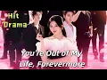 Download Lagu Hit Drama :You're Out of My Life, Forevermore #drama #cdrama #dramabox