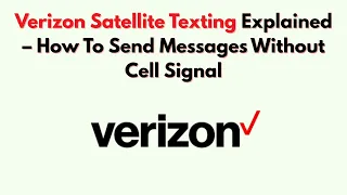 Verizon Satellite Texting Explained - How To Send Messages Without Cell Signal