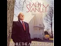 Ralph Stanley   One Drop Of Water