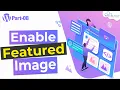 How to Add Featured Image in WordPress Custom Theme WordPress Theme Development