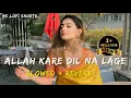 Download Lagu ALLAH KARE DIL NA LAGE  [ SLOWED + REVERB ] @MsLofiShorts #90s