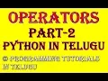 Operators in Python in Telugu Part-2 Kotha Abhishek