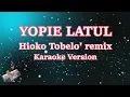 Download Lagu Karaoke Hioko Tobelo Remix- Yopie Latul (Lirik) | Goyang Tobelo