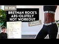 BRETMAN ROCK S ABSOLUTELY NOT WORKOUT FOLLOW ALONG