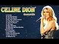 Download Lagu Celine Dion Greatest Hits Playlist 2023 - Best Songs Of Celine Dion - Best Love Songs Of Celine Dion